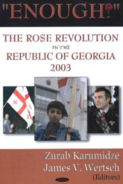 Enough! : The Rose Revolution in the Republic of Georgia 2003, Hardback Book