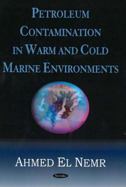 Petroleum Contamination in Warm & Cold Marine Environments, Hardback Book