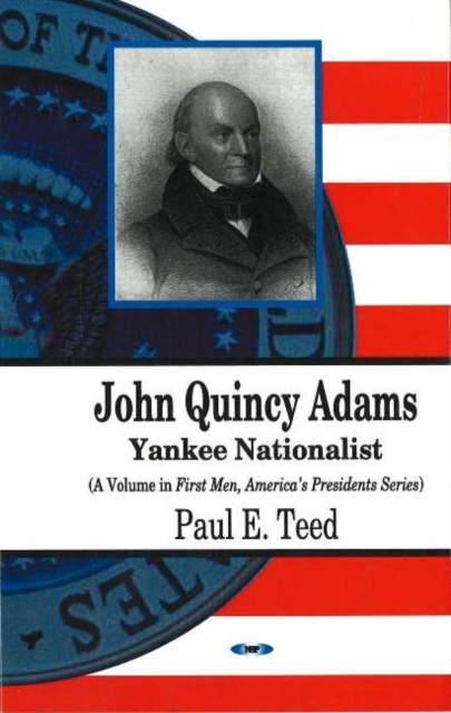 John Quincy Adams : Yankee Nationalist, Hardback Book