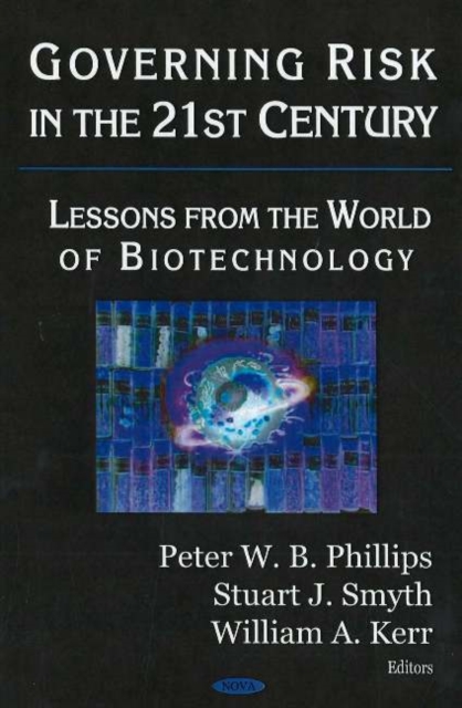 Governing Risk in the 21st Century : Lessons from the World of Biotechnology, Hardback Book