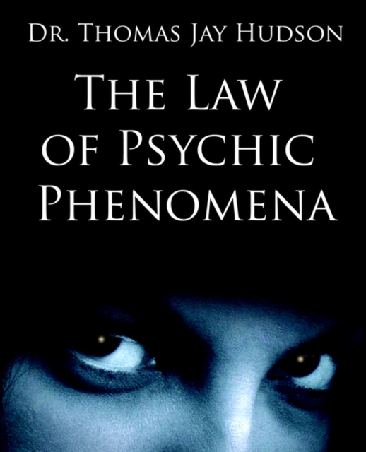 The Law of Psychic Phenomena, Paperback / softback Book