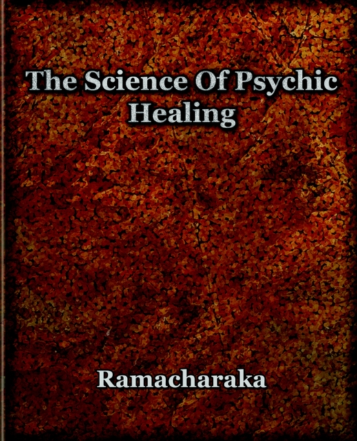 The Science Of Psychic Healing, Paperback / softback Book