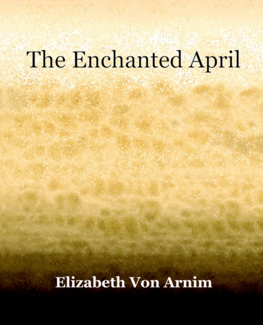 The Enchanted April (1922), Paperback / softback Book