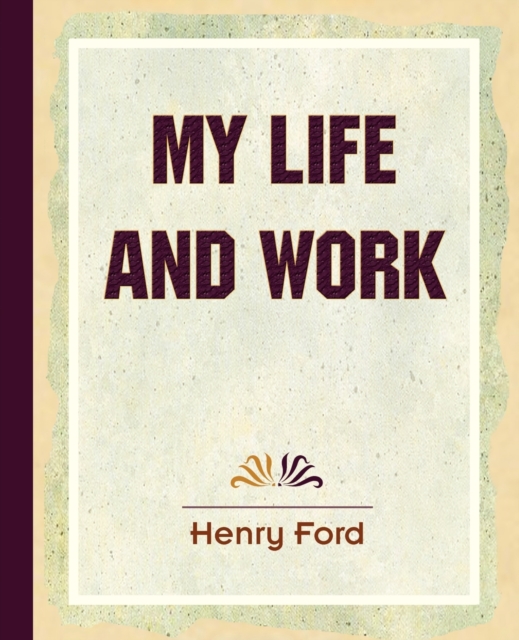 My Life and Work (1922), Paperback / softback Book