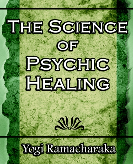 The Science of Psychic Healing (Body and Mind), Paperback / softback Book