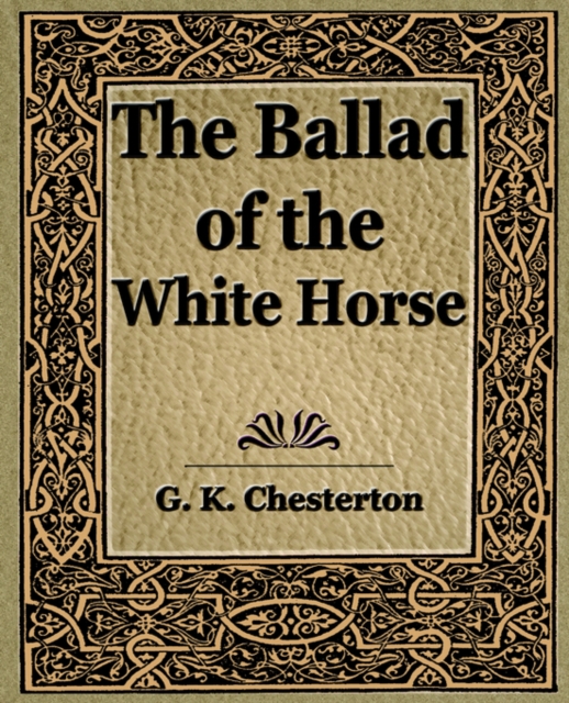 The Ballad of the White Horse, Paperback / softback Book