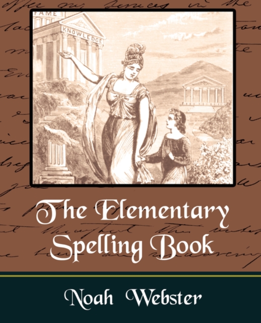 The Elementary Spelling Book, Paperback / softback Book