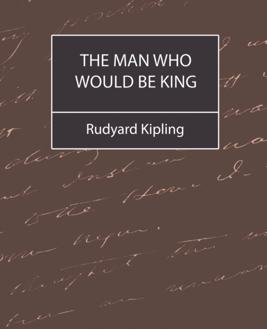 The Man Who Would Be King, Paperback / softback Book