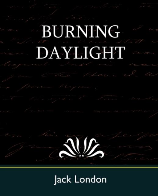 Burning Daylight, Paperback / softback Book