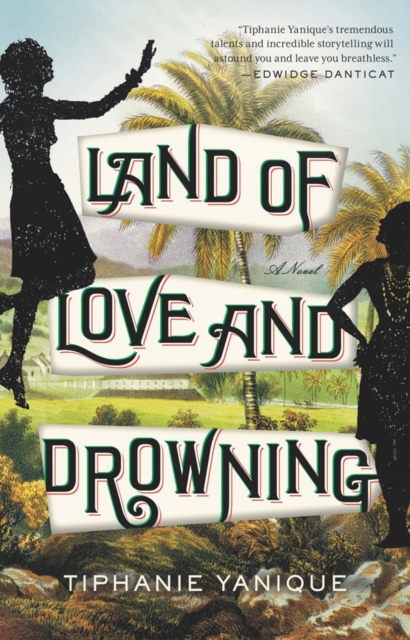 Land Of Love And Drowning : A Novel, Paperback / softback Book