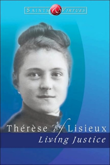 Therese of Lisieux : Living Justice, Paperback / softback Book
