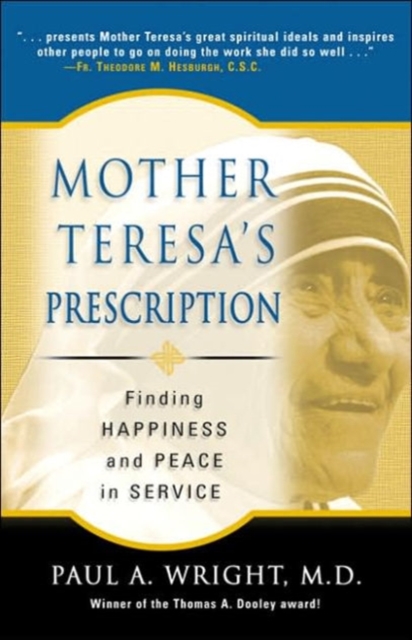 Mother Teresa's Prescription : Finding Happiness and Peace in Service, Paperback / softback Book