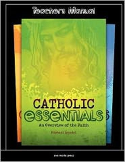 Catholic Essentials : An Overview of the Faith, Paperback / softback Book