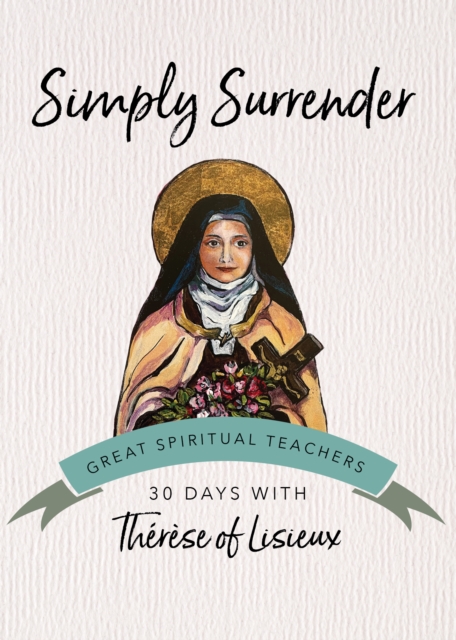 Simply Surrender : Therese of Lisieux, Paperback / softback Book