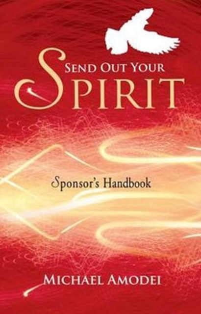 Send Out Your Spirit : A Confirmation Candidate's Handbook for Faith Sponsor's Handbook, Paperback / softback Book