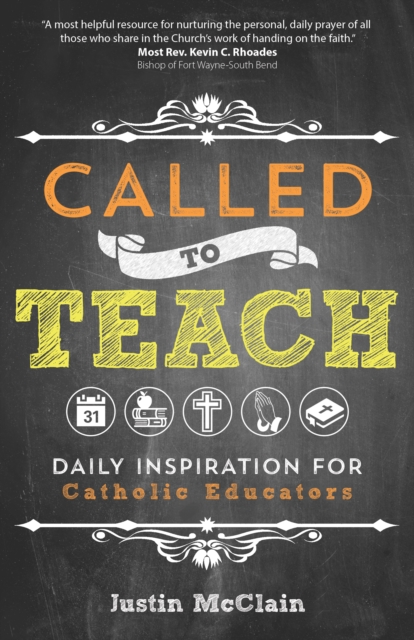 Called to Teach : Daily Inspiration for Catholic Educators, Paperback / softback Book