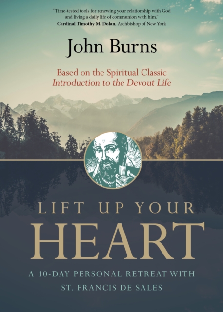 Lift Up Your Heart : A 10-Day Personal Retreat with St. Francis de Sales, Paperback / softback Book