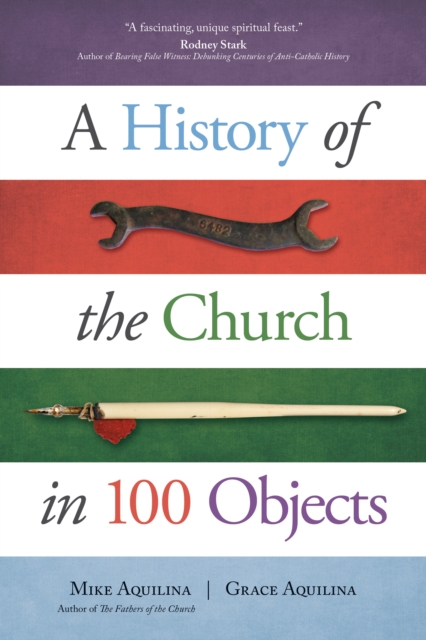 A History of the Church in 100 Objects, Paperback / softback Book