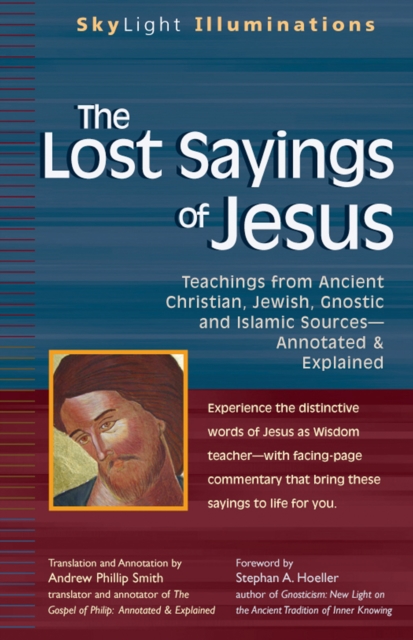 The Lost Sayings of Jesus : Teachings from Ancient Christian Jewish Gnostic and Islamic Sources - Annotated and Explained, EPUB eBook