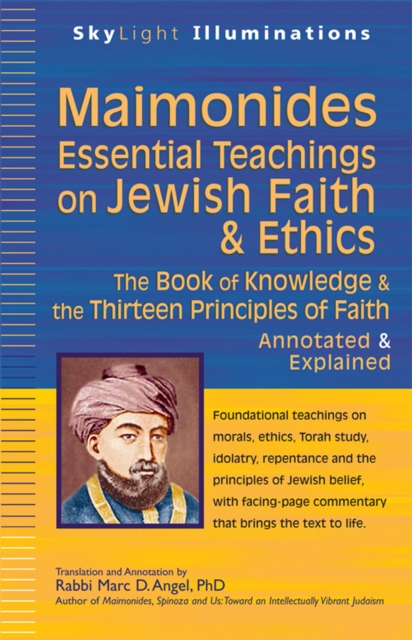 Maimonides-Essential Teachings on Jewish Faith & Ethics : The Book of Knowledge & the Thirteen Principles of FaithAnnotated & Explained, EPUB eBook