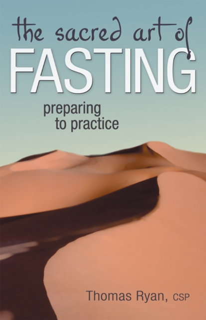 The Sacred Art of Fasting : Preparing to Practice, EPUB eBook