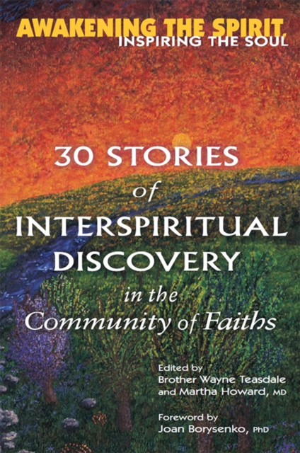 Awakening the Spirit, Inspiring the Soul : 30 Stories of Interspiritual Discovery in the Community of Faiths, EPUB eBook