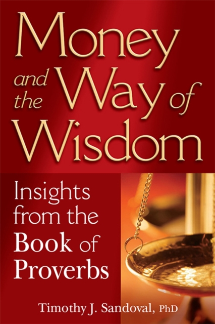 Money and the Way of Wisdom : Insights from the Book of Proverbs, EPUB eBook