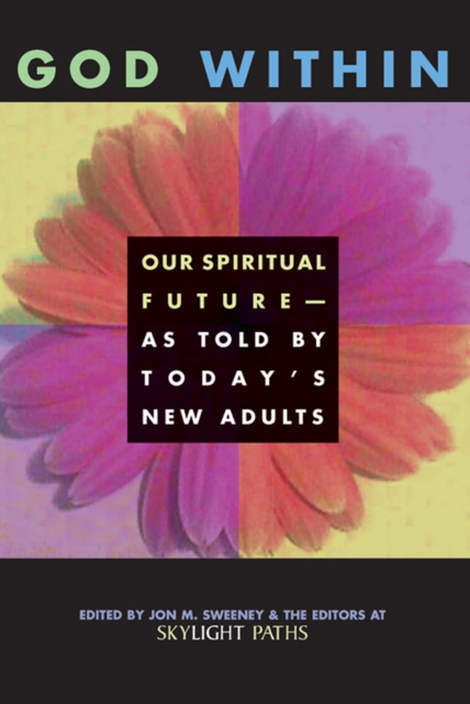 God Within : Our Spiritual Future-As Told by Today's New Adults, EPUB eBook