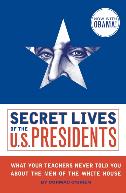 Secret Lives of the U.S. Presidents, Paperback / softback Book