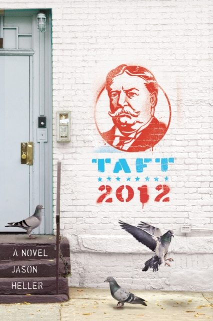 Taft 2012 : A Novel, Paperback / softback Book