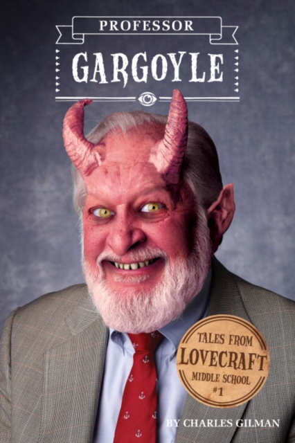 Tales from Lovecraft Middle School #1: Professor Gargoyle, EPUB eBook
