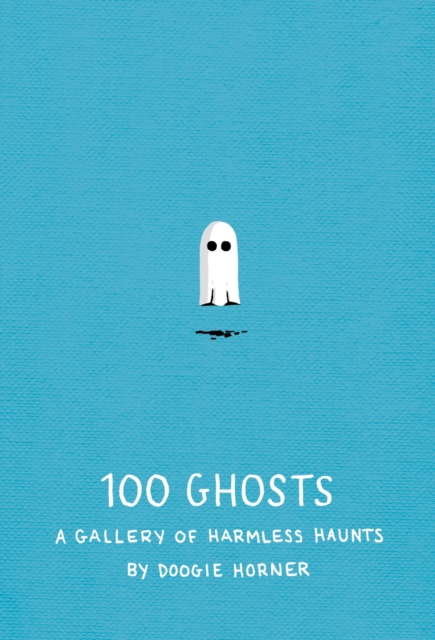 100 Ghosts : A Gallery of Harmless Haunts, Hardback Book
