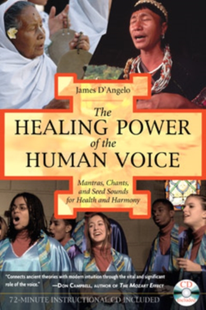 The Healing Power of the Human Voice : Mantras, Chants, and Seed Sounds for Health and Harmony, Paperback / softback Book