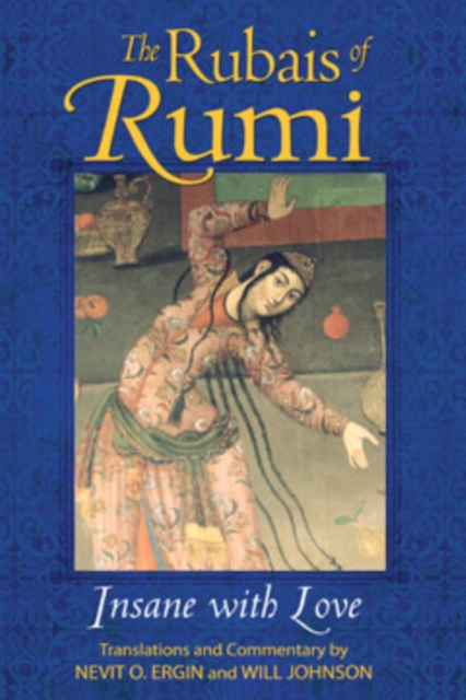 The Rubais of Rumi : Insane with Love, Paperback / softback Book