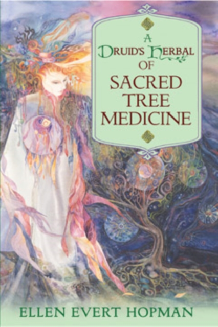 A Druid's Herbal of Sacred Tree Medicine, Paperback / softback Book