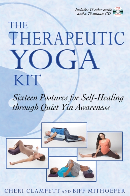 Therapeutic Yoga Kit : Sixteen Postures for Self-Healing Through Quiet Yin Awareness, Paperback / softback Book