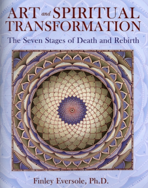 Art and Spiritual Transformation : The Seven Stages of Death and Rebirth, Paperback / softback Book