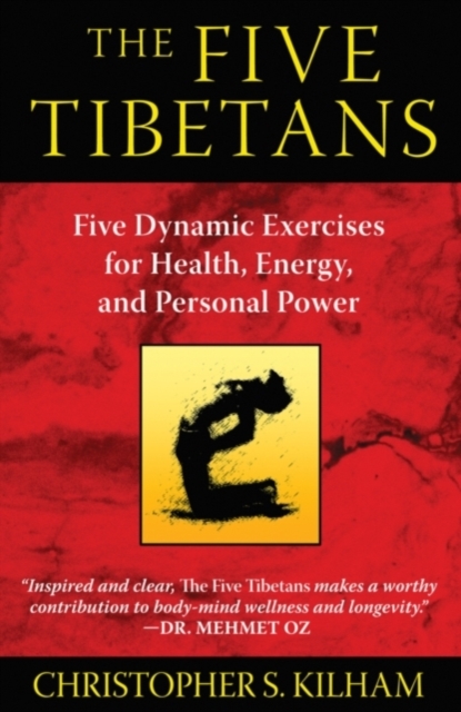 Five Tibetans : Five Dynamic Exercises for Health, Energy,  and Personal Power, Paperback / softback Book
