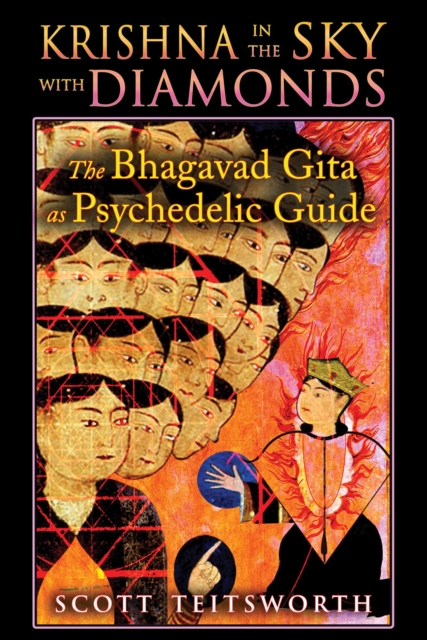 Krishna in the Sky with Diamonds : The Bhagavad Gita as Psychedelic Guide, EPUB eBook