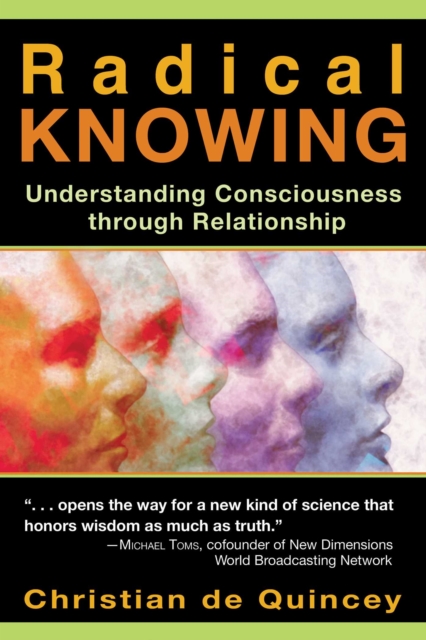 Radical Knowing : Understanding Consciousness through Relationship, EPUB eBook