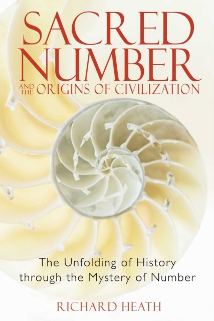 Sacred Number and the Origins of Civilization : The Unfolding of History through the Mystery of Number, EPUB eBook
