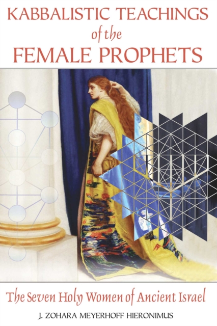 Kabbalistic Teachings of the Female Prophets : The Seven Holy Women of Ancient Israel, EPUB eBook