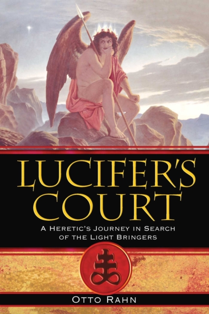 Lucifer's Court : A Heretic's Journey in Search of the Light Bringers, EPUB eBook
