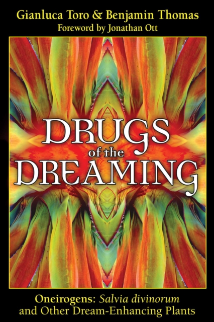 Drugs of the Dreaming : Oneirogens: <i> Salvia divinorum</i> and Other Dream-Enhancing Plants, EPUB eBook