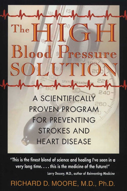 The High Blood Pressure Solution : A Scientifically Proven Program for Preventing Strokes and Heart Disease, EPUB eBook