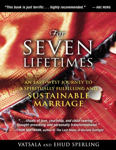 For Seven Lifetimes : An East-West Journey to a Spiritually Fulfilling and Sustainable Marriage, EPUB eBook