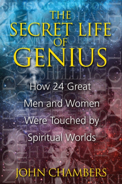 The Secret Life of Genius : How 24 Great Men and Women Were Touched by Spiritual Worlds, EPUB eBook