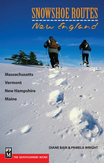 Snowshoe Routes: New England, EPUB eBook