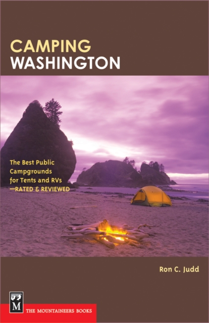 Camping Washington : The Best Public Campgrounds for Tents and RVs--Rated and Reviewed, EPUB eBook