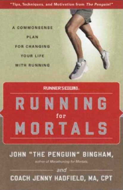 Running for Mortals : A Commonsense Plan for Changing Your Life With Running, Paperback / softback Book